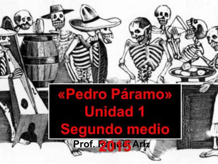 «Pedro Páramo» Unidad 1 Segundo medio 2015