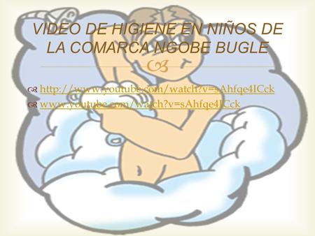 VIDEO DE HIGIENE EN NIÑOS DE LA COMARCA NGOBE BUGLE