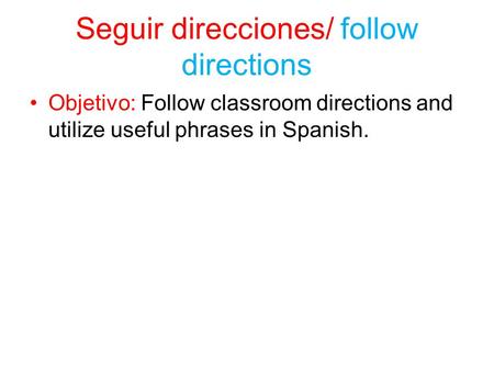 Seguir direcciones/ follow directions