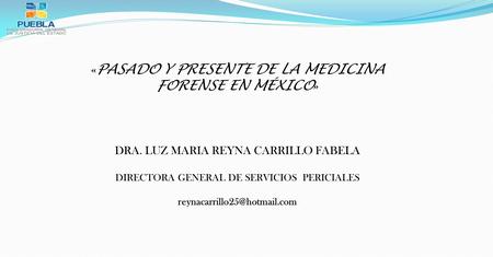 «PASADO Y PRESENTE DE LA MEDICINA FORENSE EN MÉXICO»