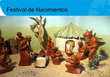 Festival de Nacimientos. Bases Pensando en nuestra comunidad educativa y el espíritu navideño hemos organizado un Festival de Nacimientos  Los nacimientos.