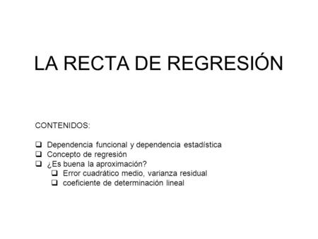 LA RECTA DE REGRESIÓN CONTENIDOS: