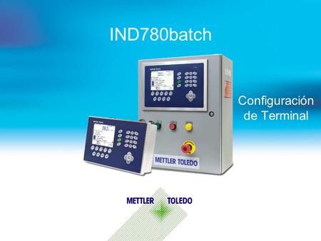 IND780batch Configuración de Terminal. Internal usage only 2 IND780batch – Configuración de Terminal  Esta presentación recorre los ajustes de configuración.
