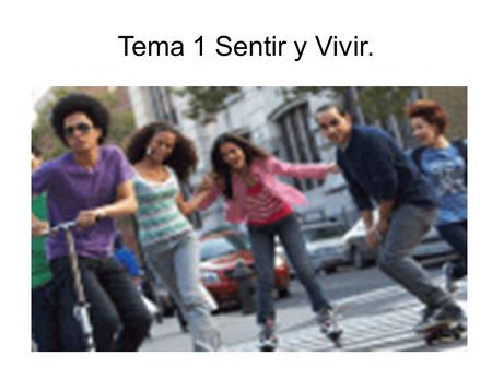 Tema 1 Sentir y Vivir..