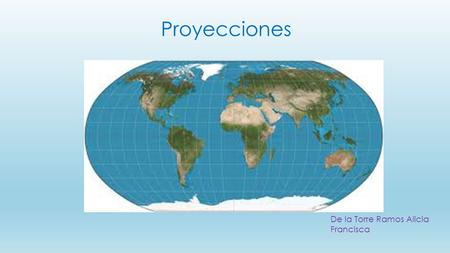 Proyecciones De la Torre Ramos Alicia Francisca.
