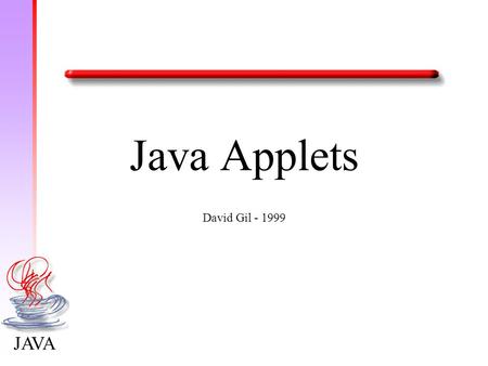 Java Applets David Gil - 1999.