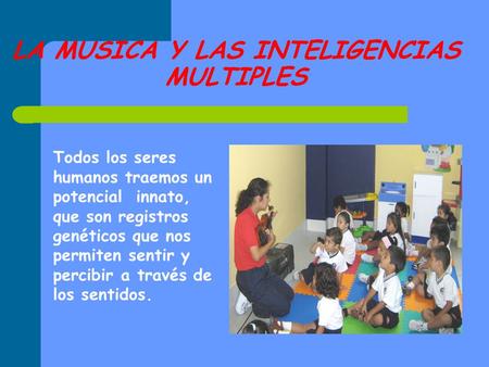 LA MUSICA Y LAS INTELIGENCIAS MULTIPLES
