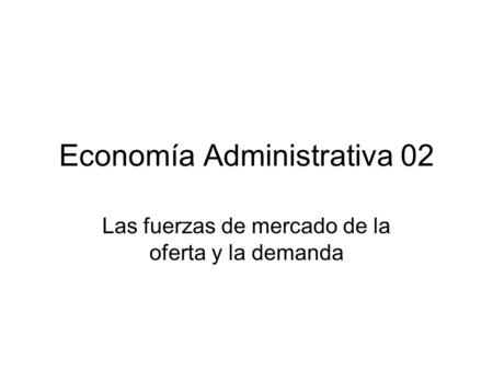 Economía Administrativa 02