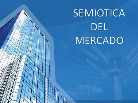 SEMIOTICA DEL MERCADO.