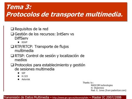 Transmisión de Datos Multimedia –  – Master IC 2007/2008 Tema 3: Protocolos de transporte multimedia.  Requisitos de.