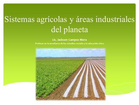 Sistemas agrícolas y áreas industriales del planeta