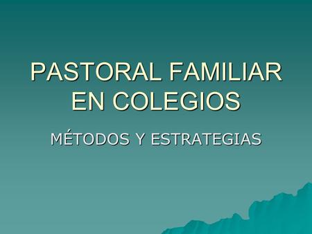 PASTORAL FAMILIAR EN COLEGIOS