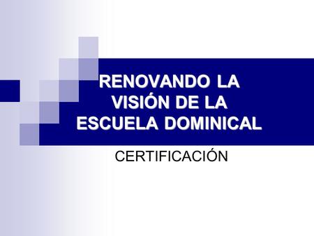 RENOVANDO LA VISIÓN DE LA ESCUELA DOMINICAL