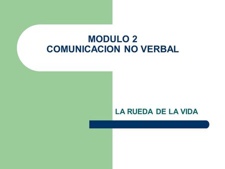 MODULO 2 COMUNICACION NO VERBAL