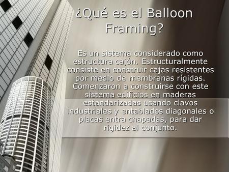 ¿Qué es el Balloon Framing?