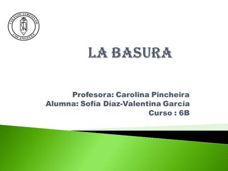 La basura Profesora: Carolina Pincheira