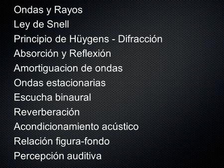 Ondas y Rayos Ley de Snell Principio de Hüygens - Difracción