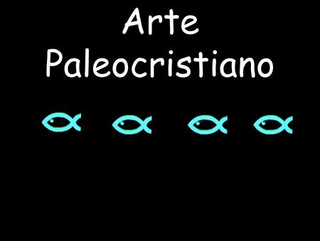 Arte Paleocristiano.