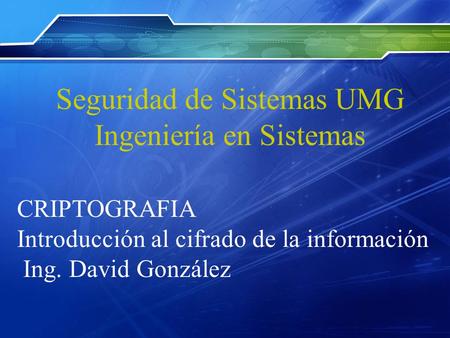 Seguridad de Sistemas UMG Ingeniería en Sistemas