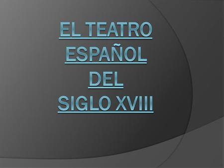 El teatro español del siglo XVIII