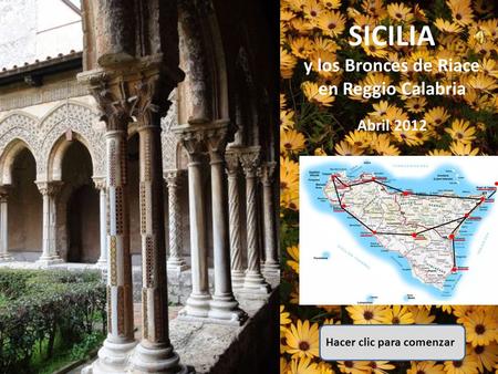 Hacer clic para comenzar SICILIA y los Bronces de Riace en Reggio Calabria Abril 2012.