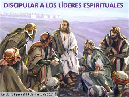 DISCIPULAR A LOS LÍDERES ESPIRITUALES