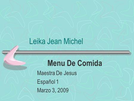 Leika Jean Michel Menu De Comida Maestra De Jesus Español 1 Marzo 3, 2009.