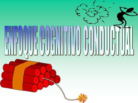 ENFOQUE COGNITIVO CONDUCTUAL