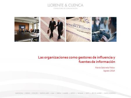 Las organizaciones como gestores de influencia y fuentes de información María Gabriela Mabo Agosto 2014.