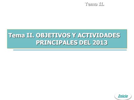 Tema II. Inicio. Objetivos Priorizados en 2013. 1.Contribuir al cumplimiento de los Lineamientos Económico-Sociales del VI Congreso PCC que correspondan.