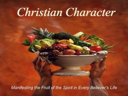 PazEdificando Caracter1 Christian Character Manifesting the Fruit of the Spirit in Every Believer’s Life.