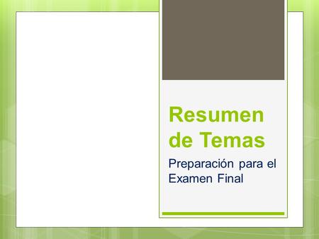 Resumen de Temas Preparación para el Examen Final.