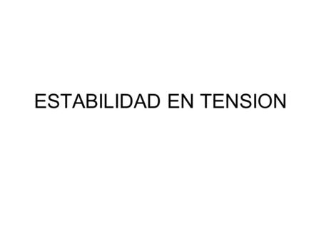 ESTABILIDAD EN TENSION
