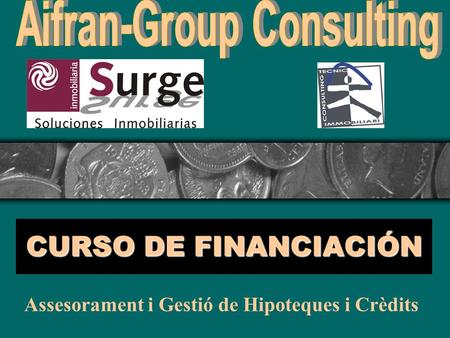 CURSO DE FINANCIACIÓN Assesorament i Gestió de Hipoteques i Crèdits.