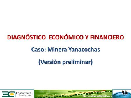 DIAGNÓSTICO ECONÓMICO Y FINANCIERO Caso: Minera Yanacochas