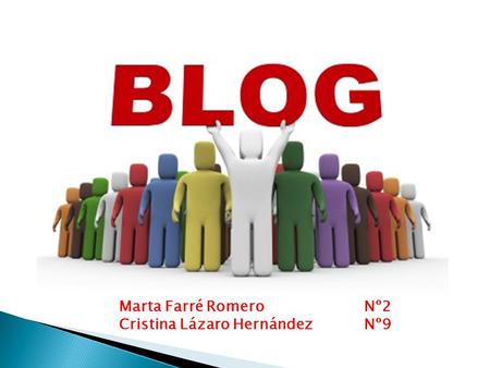 Marta Farré RomeroNº2 Cristina Lázaro HernándezNº9.