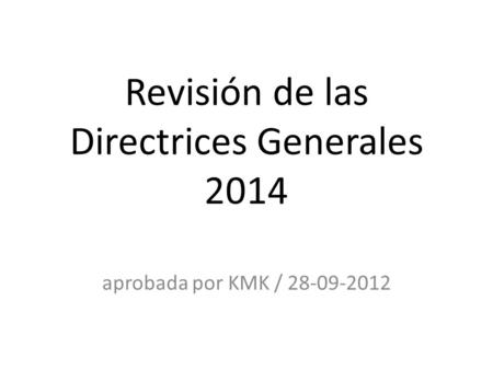 Revisión de las Directrices Generales 2014 aprobada por KMK / 28-09-2012.