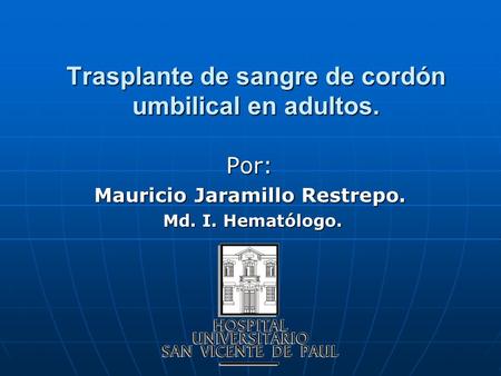 Trasplante de sangre de cordón umbilical en adultos.