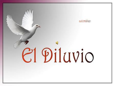 Vita Noble Powerpoints El Diluvio. Aunque muchos consideran que la narración de La Biblia -Génesis 7, 1-24- tiene un origen mítico, actualmente se puede.
