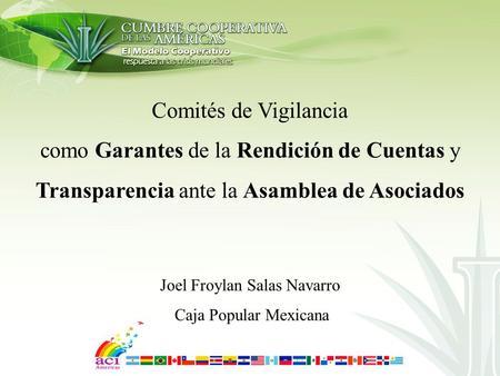 Comités de Vigilancia como Garantes de la Rendición de Cuentas y Transparencia ante la Asamblea de Asociados Joel Froylan Salas Navarro Caja Popular Mexicana.