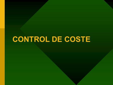 CONTROL DE COSTE. Coste Directo Es el coste de las operaciones de producción de obra.