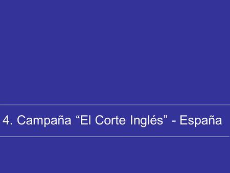 4. Campaña “El Corte Inglés” - España