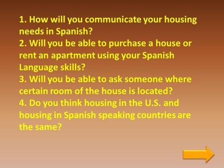 1. How will you communicate your housing needs in Spanish. 2
