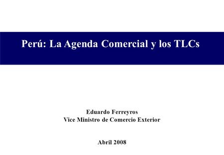 Perú: La Agenda Comercial y los TLCs
