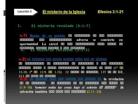 A. El misterio recibido (3:1-3) 3ª Lección 3 El misterio de la IglesiaEfesios 3:1-21 I.El misterio revelado (3:1-7) v.1) Razón de su prisión : el beneficio.