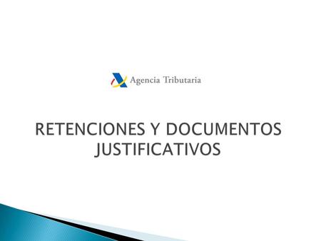  Las personas jurídicas  Los contribuyentes que ejerzan actividades económicas, cuando satisfagan rentas en el ejercicio de sus actividades  Las personas.