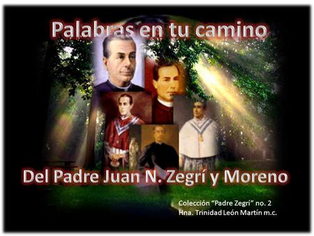 Colección “Padre Zegrí” no. 2 Hna. Trinidad León Martín m.c.
