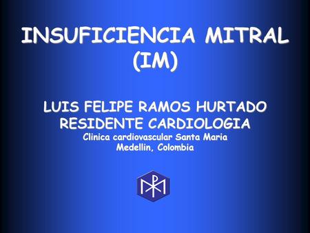 INSUFICIENCIA MITRAL (IM)