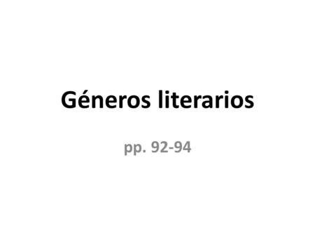 Géneros literarios pp. 92-94.