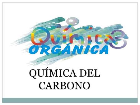 QUÍMICA DEL CARBONO.